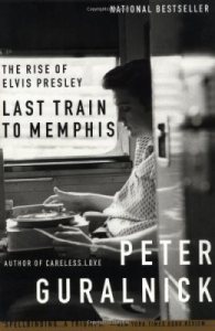 Peter Guralnick - Last Train To Memphis